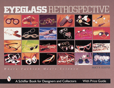 Hardcover Eyeglass Retrospective: Where Fashion Meets Science Book