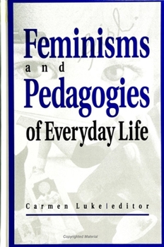 Paperback Feminisms and Pedagogies of Everyday Life Book