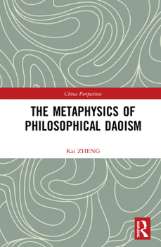 Hardcover The Metaphysics of Philosophical Daoism Book
