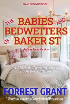 Paperback The Babies And Bedwetters Of Baker Street (Rubber Pants Version): An ABDl/nappy/bedwetting story Book