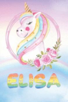 Paperback Elisa: Elisa's Unicorn Personal Custom Named Diary Planner Perpetual Calander Notebook Journal 6x9 Personalized Customized Gi Book