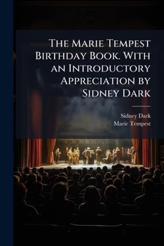 Paperback The Marie Tempest Birthday Book. With an Introductory Appreciation by Sidney Dark Book