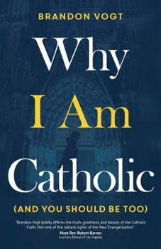 Hardcover Why I Am Catholic (and You Should Be Too) Book