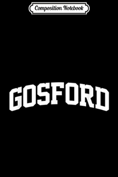 Paperback Composition Notebook: Gosford Vintage Sports Team College Arch Journal/Notebook Blank Lined Ruled 6x9 100 Pages Book