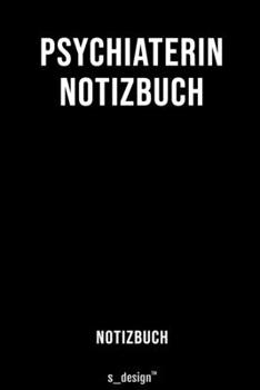 Notizbuch für Psychiater / Psychiaterin: Originelle Geschenk-Idee  [120 Seiten liniertes blanko Papier] (German Edition)