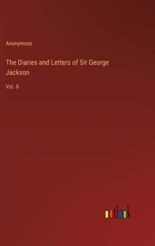 Hardcover The Diaries and Letters of Sir George Jackson: Vol. II Book
