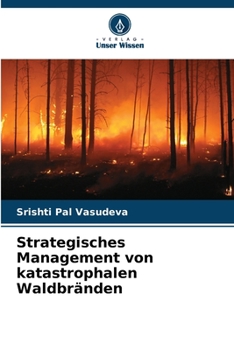 Paperback Strategisches Management von katastrophalen Waldbränden [German] Book
