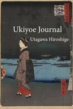 Paperback Utagawa Hiroshige Ukiyoe JOURNAL: A woman walking along the bank of the San'ya Canal at night: Timeless Ukiyoe Journal/Notebook/Planner/Diary/Logbook/ Book