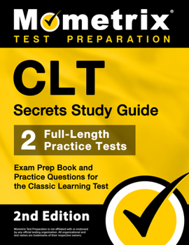Paperback Clt Secrets Study Guide: Exam Prep Book and Practice Questions for the Classic Learning Test [2nd Edition] Book