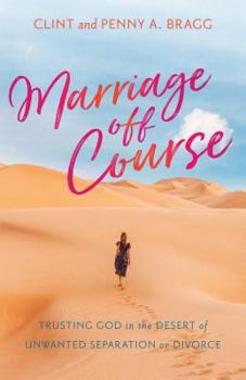 Paperback Marriage Off Course: Trusting God in the Desert of Unwanted Separation or Divorce Book