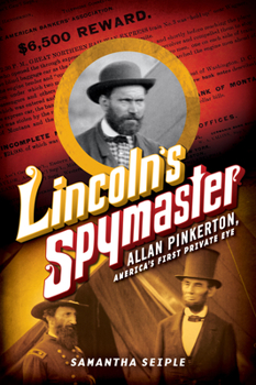 Hardcover Lincoln's Spymaster: Allan Pinkerton, America's First Private Eye Book