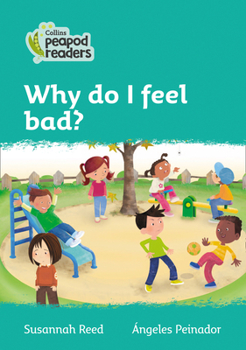 Paperback Why Do I Feel Bad?: Level 3 Book