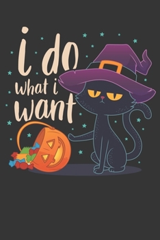 2020 Week To View Dated Planner Diary: 6x9 Inches Paperback Halloween Witch Cat I Do What I Want Trick or Treat