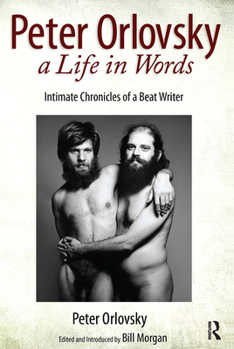 Paperback Peter Orlovsky, a Life in Words: Intimate Chronicles of a Beat Writer Book