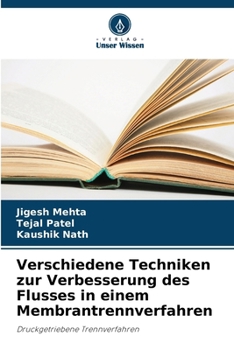 Paperback Verschiedene Techniken zur Verbesserung des Flusses in einem Membrantrennverfahren [German] Book