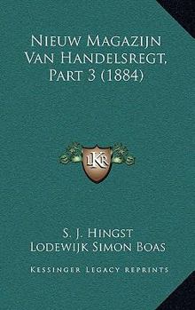 Paperback Nieuw Magazijn Van Handelsregt, Part 3 (1884) [Dutch] Book
