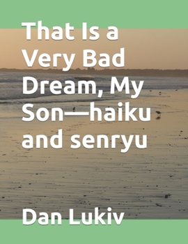 Paperback That Is a Very Bad Dream, My Son-haiku and senryu Book