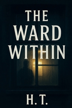 Paperback The Ward Within: A haunting exploration of guilt, memory, and the thin line between care and madness. Book