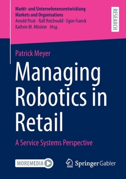 Paperback Managing Robotics in Retail: A Service Systems Perspective Book
