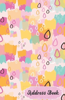 Address Book: Multicolor Artistic Watercolor Teardrops Contact Journal, Addresses Phone Numbers Email Notebook