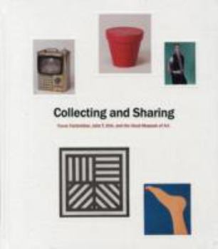 Hardcover Collecting and Sharing: Trevor Fairbrother, John T. Kirk, and the Hood Museum of Art Book