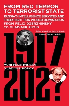 Paperback From Red Terror to Terrorist State: Russia's Intelligence Services and Their Fight for World Domination from Felix Dzerzhinsky to Vladimir Putin Book