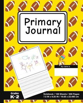 Paperback Primary Journal: Sports Football Print - Grades K-2, Creative Story Tablet - Primary Draw & Write Journal Notebook For Home & School [C Book