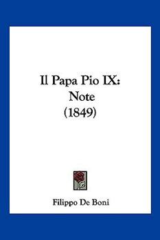 Il Papa Pio IX: Note (1849)