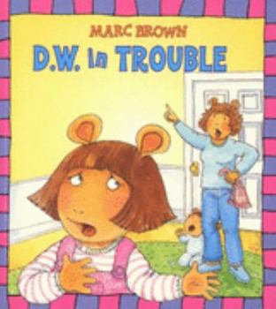 Paperback D.W. in Trouble (Arthur) Book
