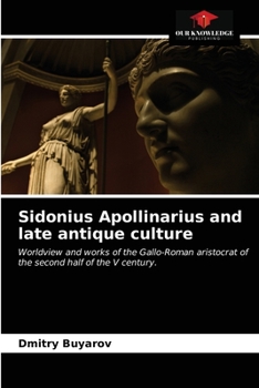 Paperback Sidonius Apollinarius and late antique culture Book