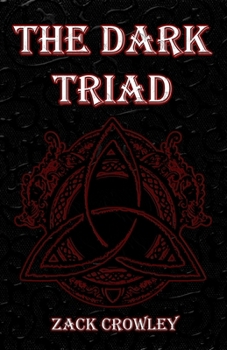The Dark Triad: La Tríada Oscura: Tres Libros de Magia Negra Infernal y Rituales Oscuros