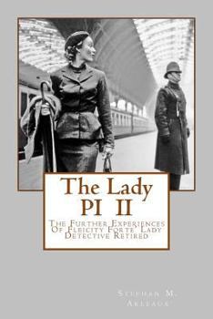Paperback The Lady PI II: The Further Experiences O Fleicity Forte' Lady Detective Retired Book