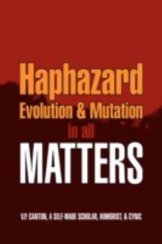 Paperback Haphazard Evolution & Mutation in all Matters Book