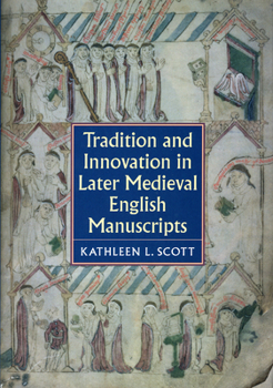 Hardcover Tradition and Innovation in Later Medieval English Manuscripts Book