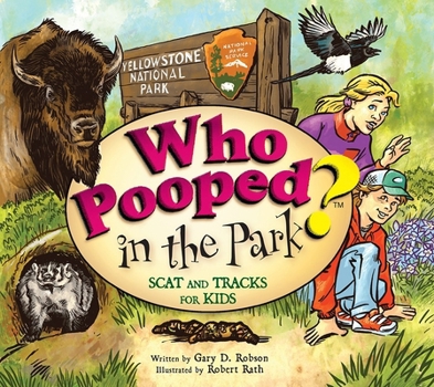 Who Pooped in the Park? Yellowstone National Park - Book  of the Who Pooped in the Park?