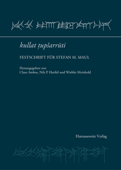 Hardcover Kullat Tupsarruti: Festschrift Fur Stefan M. Maul [German] Book