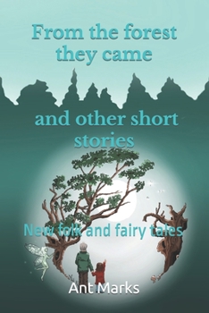 Paperback From the forest they came and other short stories: New folk and fairy tales Book