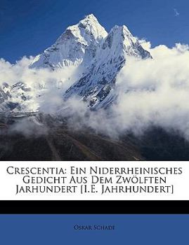 Paperback Crescentia: Ein Niderrheinisches Gedicht Aus Dem Zwölften Jarhundert [i.E. Jahrhundert] [German] Book