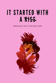 Paperback It Started With A Message On A Dating App: Hilarious Funny Valentines Day Gifts for Him / Her Book