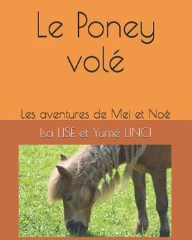 Paperback Le Poney vol?: Les aventures de Mei et No? [French] Book