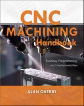 Paperback CNC Machining Handbook: Building, Programming, and Implementation Book