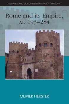 Rome and Its Empire, AD 193-284 - Book  of the Debates and Documents in Ancient History