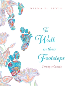 Paperback To Walk in Their Footsteps: Coming to Canada Book