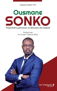 Paperback Ousmane Sonko: Trajectoire, parcours et discours de l'espoir [French] Book