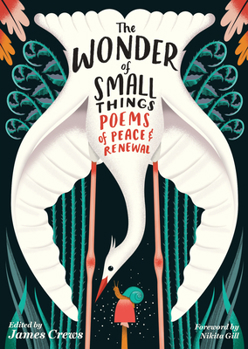Paperback The Wonder of Small Things: Poems of Peace and Renewal Book
