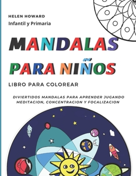 Paperback Mandalas para ni?os. Aprende relajadamente f?cil coloreando animales, unicornios, geometria. 110 p?ginas de diversi?n creativa y concentraci?n focaliz [Spanish] Book