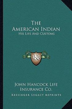 Paperback The American Indian: His Life And Customs Book
