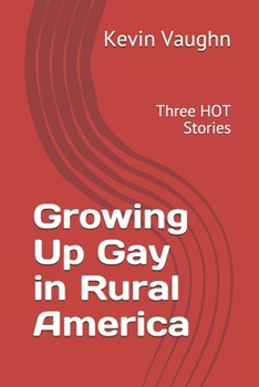 Paperback Growing Up Gay in Rural America: Three HOT Stories Book