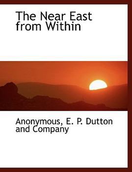 Paperback The Near East from Within Book