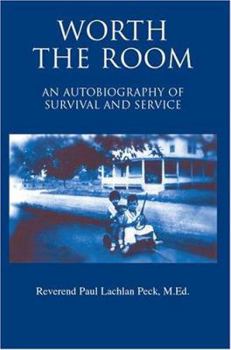 Paperback Worth The Room: An Autobiography of Survival and Service Book